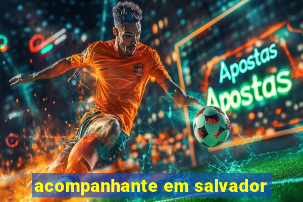 acompanhante em salvador