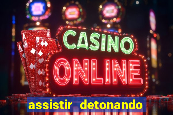 assistir detonando em barcelona dublado