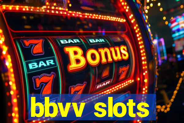 bbvv slots