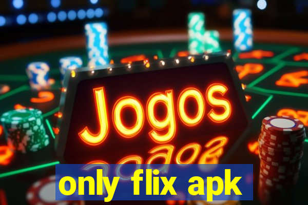only flix apk