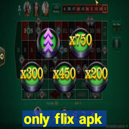 only flix apk