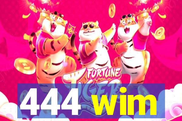 444 wim