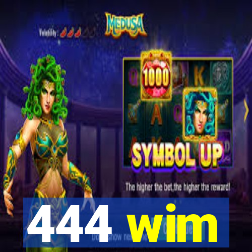 444 wim