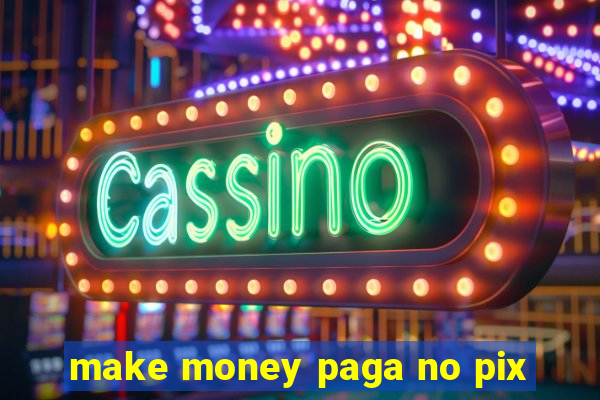 make money paga no pix