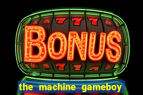 the machine gameboy rom pt-br