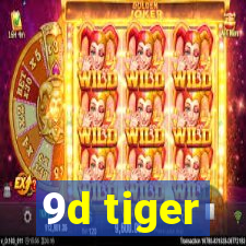 9d tiger