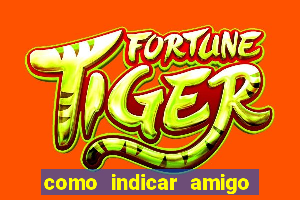 como indicar amigo no sportingbet