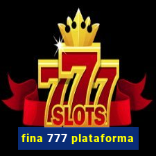 fina 777 plataforma