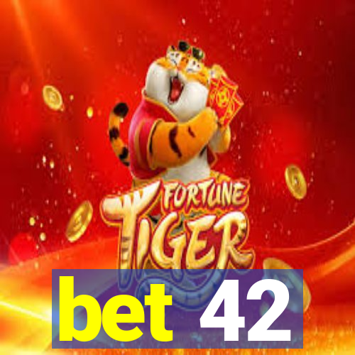 bet 42