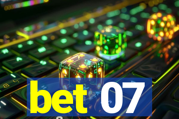 bet 07