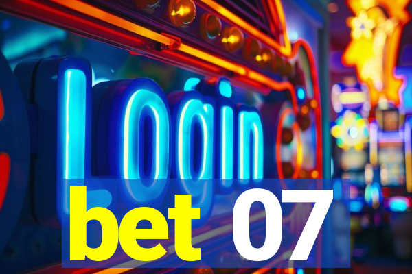 bet 07
