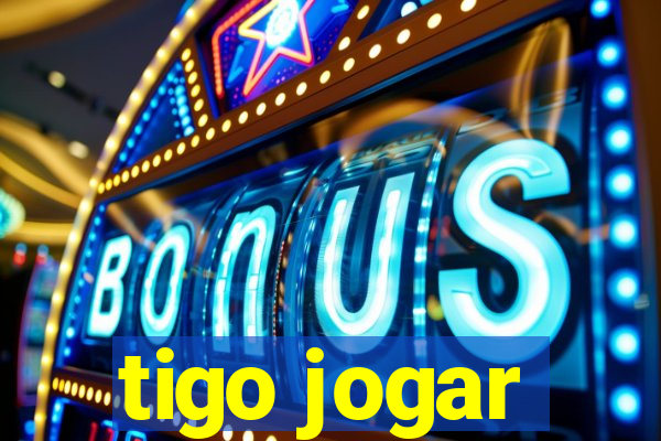 tigo jogar