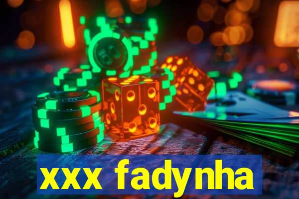 xxx fadynha