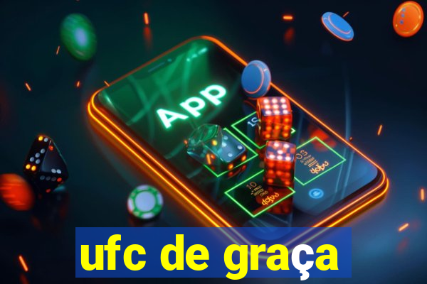 ufc de graça