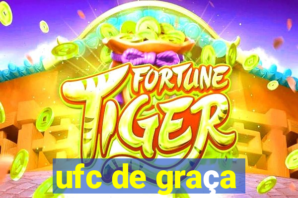 ufc de graça