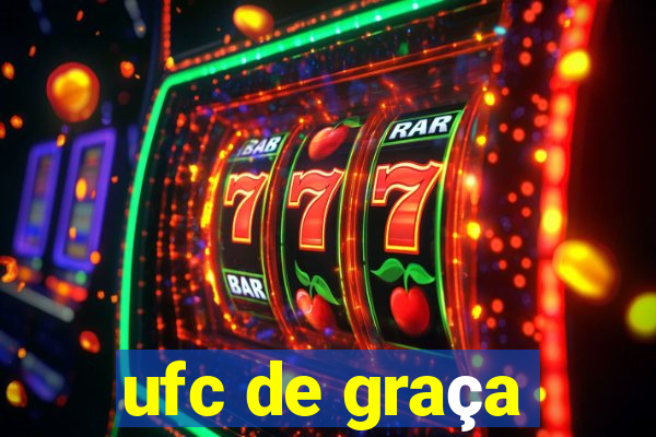 ufc de graça