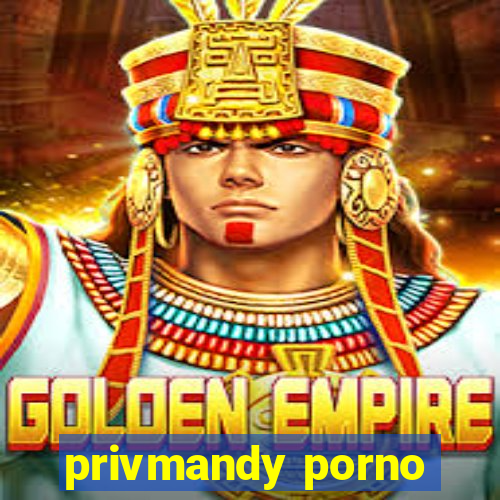 privmandy porno