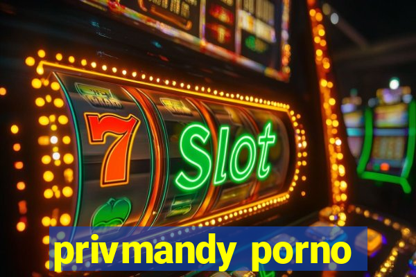 privmandy porno
