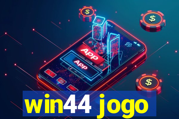 win44 jogo