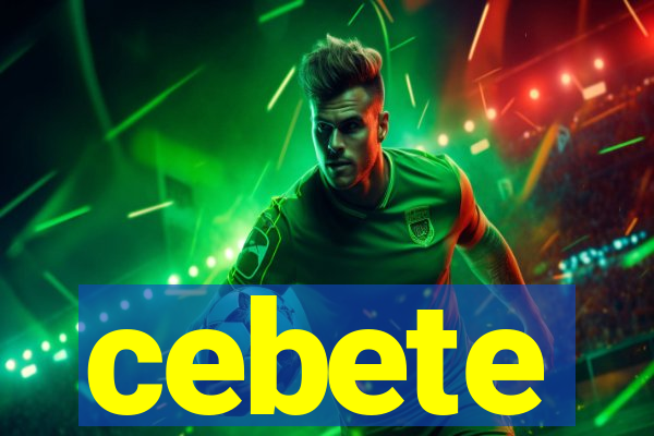 cebete