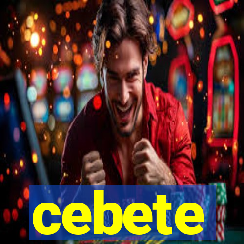 cebete