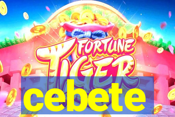 cebete