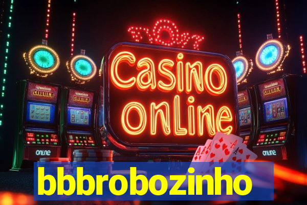 bbbrobozinho