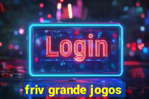 friv grande jogos