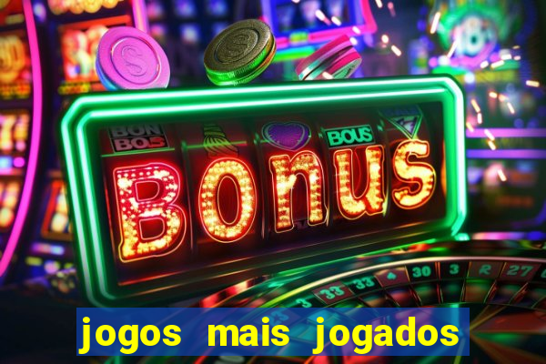 jogos mais jogados do mundo de todos os tempos