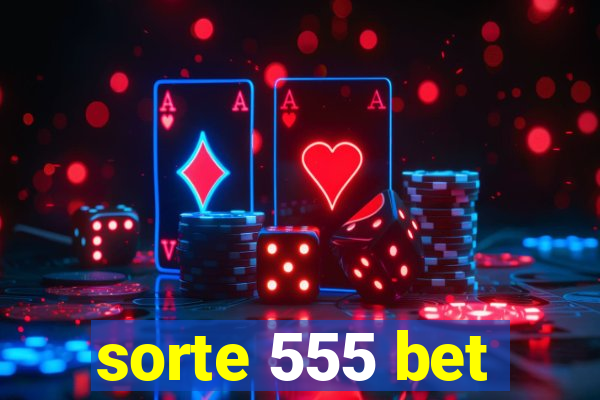 sorte 555 bet