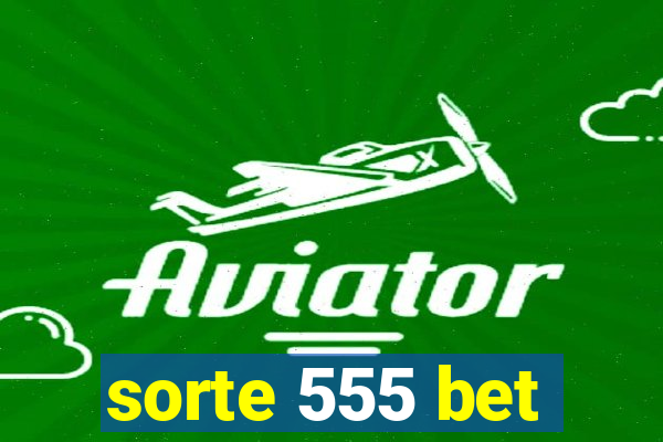 sorte 555 bet