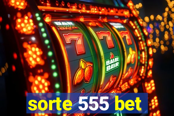 sorte 555 bet