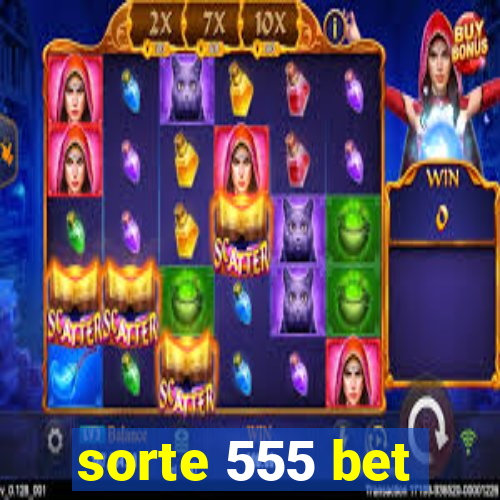sorte 555 bet