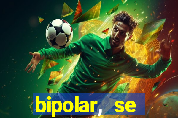 bipolar, se arrepende do que faz