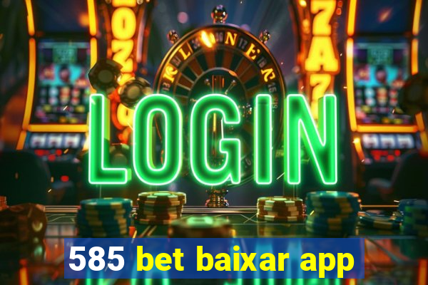 585 bet baixar app