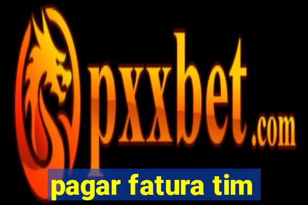pagar fatura tim