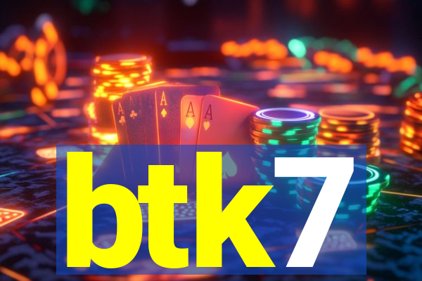 btk7