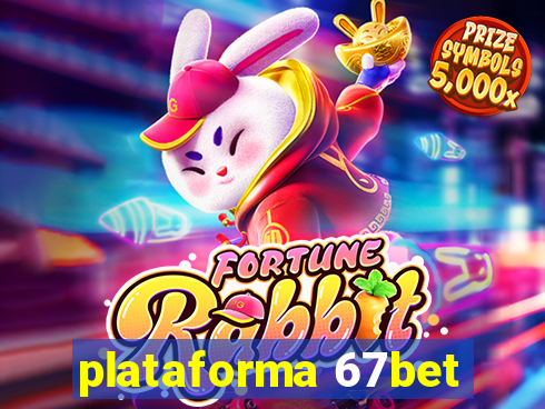 plataforma 67bet