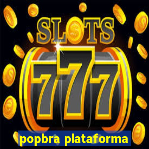 popbra plataforma
