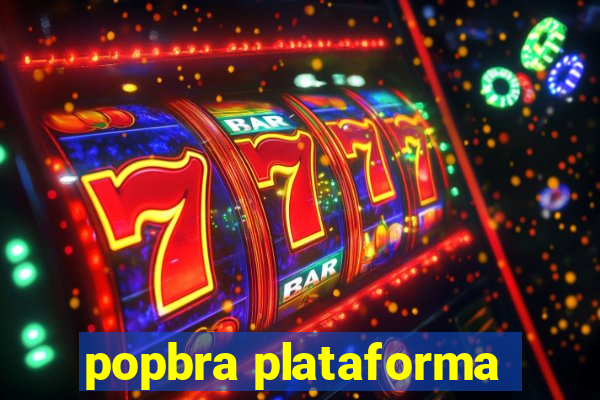 popbra plataforma
