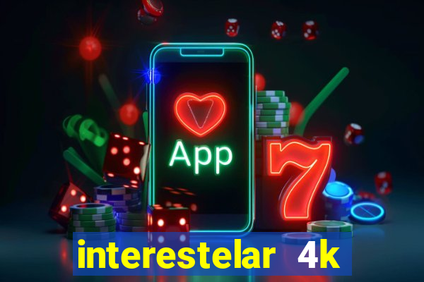 interestelar 4k dublado torrent