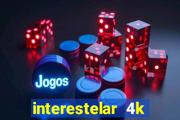 interestelar 4k dublado torrent