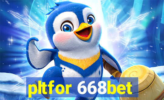 pltfor 668bet