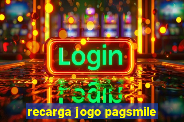 recarga jogo pagsmile