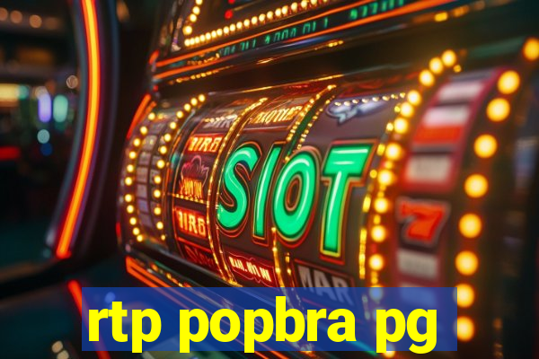 rtp popbra pg