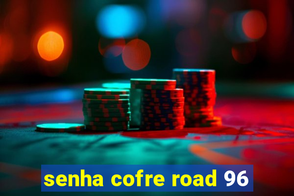 senha cofre road 96