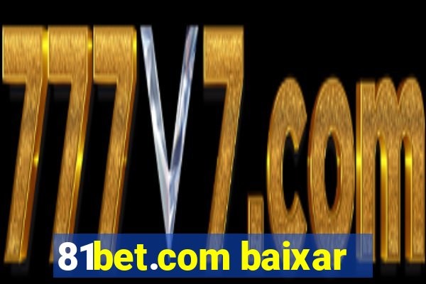 81bet.com baixar