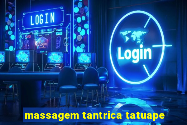 massagem tantrica tatuape