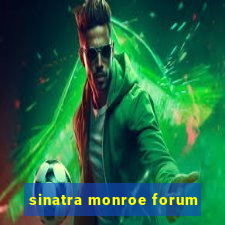 sinatra monroe forum