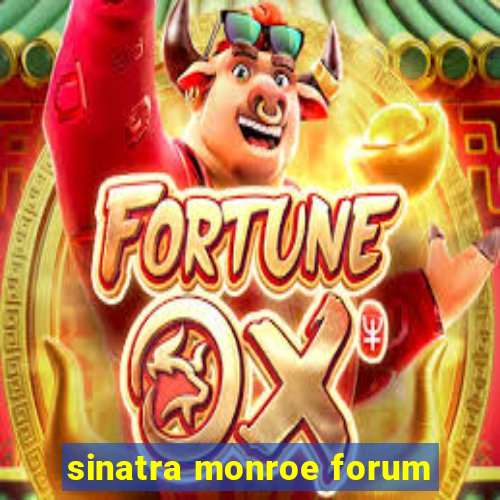 sinatra monroe forum